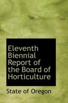 Eleventh Biennial Report of the Board of Horticulture