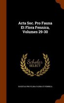 ACTA Soc. Pro Fauna Et Flora Fennica, Volumes 29-30