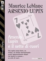 Arsenio Lupin - Il sette di cuori (ebook), Maurice Leblanc, 9788867753444, Boeken