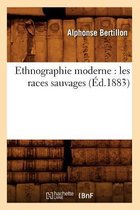 Sciences Sociales- Ethnographie Moderne: Les Races Sauvages (�d.1883)