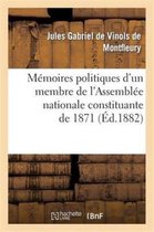 Sciences Sociales- Mémoires Politiques d'Un Membre de l'Assemblée Nationale Constituante de 1871