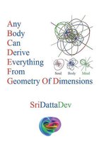 Any Body Can Derive Everything from Geometry of Dimensions