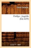 Litterature- Oedipe: Trag�die (�d.1659)