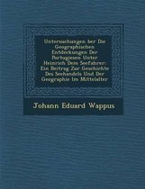 Untersuchungen Ber Die Geographischen Entdeckungen Der Portugiesen Unter Heinrich Dem Seefahrer