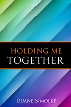 Holding Me Together