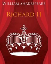 King Richard the Second in Plain and Simple English