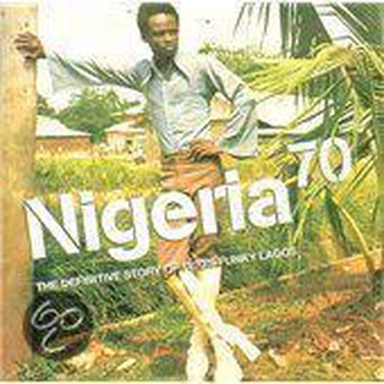 Nigeria 70: The Definitive Story Of 1970's Funky Lagos