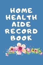 Home Health Aide Record Book
