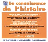 La Connaissance De L'histoire - Six Conferences De L'universite De Tous Les Savoir (6 CD)