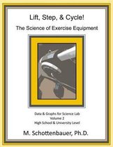 Lift, Step, & Cycle: The Science of Exercise Equipment: Volume 2