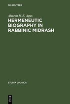 Hermeneutic Biography in Rabbinic Midrash