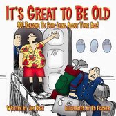 It's Great To Be Old