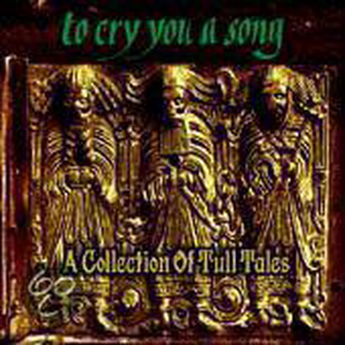 To Cry You A Song: A Collection Of Tull Tales