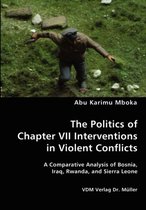 The Politics of Chapter VII Interventions in Violent Conflicts