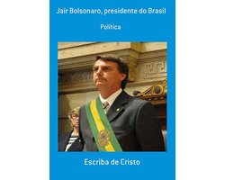 Jair Bolsonaro, Presidente Do Brasil