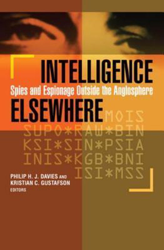 Intelligence Elsewhere: Spies and Espionage Outside the Angl ... - cover