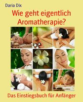 Wie geht eigentlich Aromatherapie?