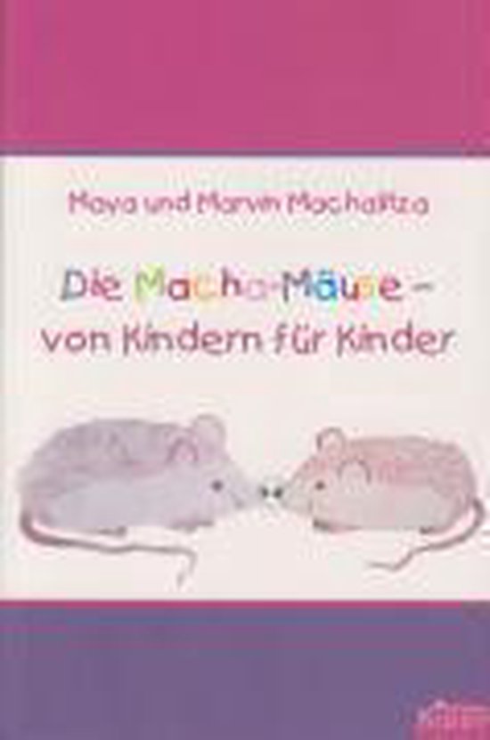 Die Macha-Mäuse - von Kindern für Kinder - cover
