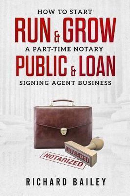 How to Start, Run & Grow a Part-Time Notary Public & Loan Si ... - cover