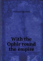 With the Ophir round the empire