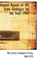 Annual Report of the State Geologist for the Year 1901
