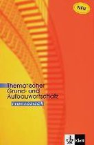 Thematischer Grund- Und Aufbauwortschatz Französisch. Neue Ausgabe