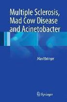 Multiple Sclerosis, Mad Cow Disease and Acinetobacter