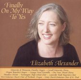 Finally on My Way to Yes: Choral Music by Elizabeth Alexander