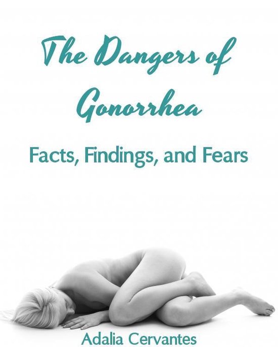 Foto: The dangers of gonorrhea facts findings and fears