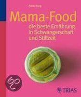 Mama-Food: die beste Ernährung in Schwangerschaft und Stillzeit