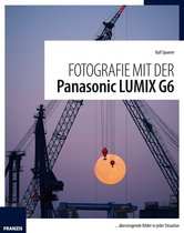Fotografie mit ... - Fotografie mit der Panasonic Lumix G6