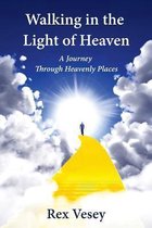 Walking in the Light of Heaven