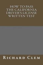 How to Pass the California Driver?s License Written Test