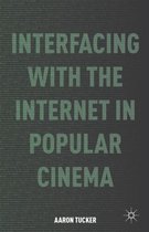 Interfacing with the Internet in Popular Cinema