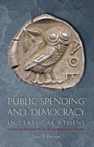 Ashley and Peter Larkin Series in Greek and Roman Culture - Public Spending and Democracy in Classical Athens