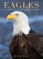 Eagles: A Portrait of the Animal World