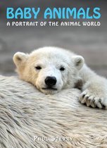 Baby Animals: A Portrait of the Animal World