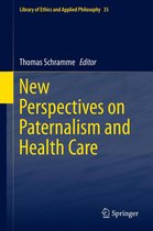 Library of Ethics and Applied Philosophy 35 - New Perspectives on Paternalism and Health Care