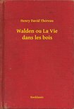 Walden ou La Vie dans les bois