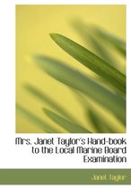 Mrs. Janet Taylor's Hand-Book to the Local Marine Board Examination