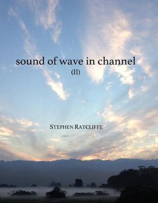 Sound of Wave in Channel (Book 2), Stephen Ratcliffe 9781609643331