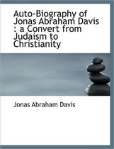 Auto-Biography of Jonas Abraham Davis