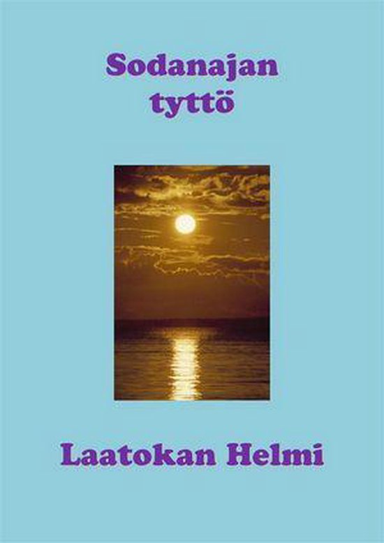 Sodanajan tyttö laatokan helmi (ebook), Timo Virtanen | 9788822875600 |  Boeken 