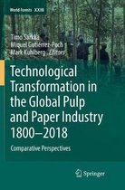 World Forests- Technological Transformation in the Global Pulp and Paper Industry 1800–2018