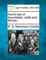 Hunt's Law of Boundaries, Walls and Fences.