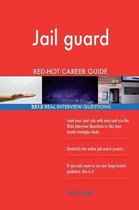 Jail Guard Red-Hot Career Guide; 2513 Real Interview Questions
