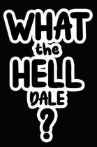 What the Hell Dale?