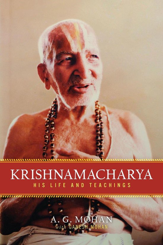 Krishnamacharya: His Life and Teachings - cover