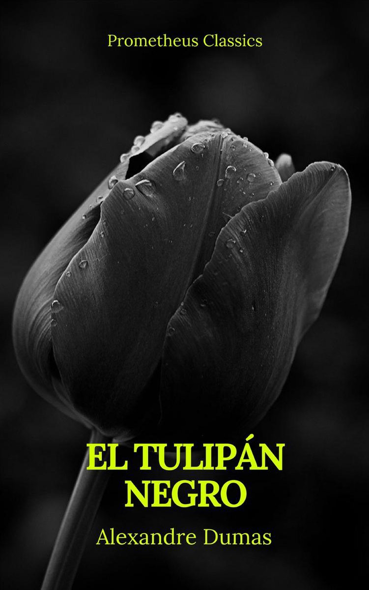 El Tulipán Negro (Anotado) eBook by Alexandre Dumas - EPUB Book