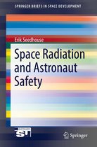 SpringerBriefs in Space Development - Space Radiation and Astronaut Safety